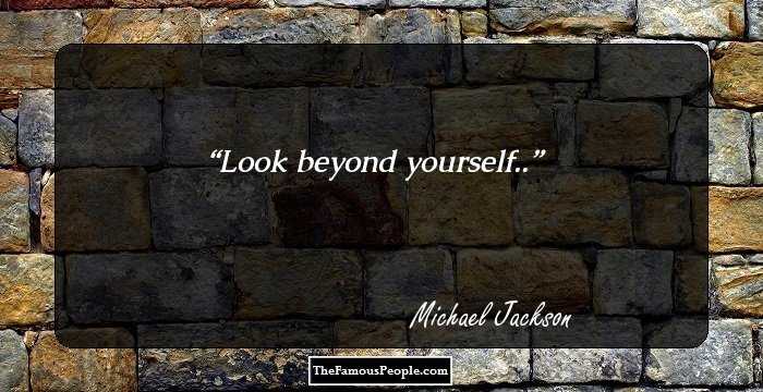 Look beyond yourself..