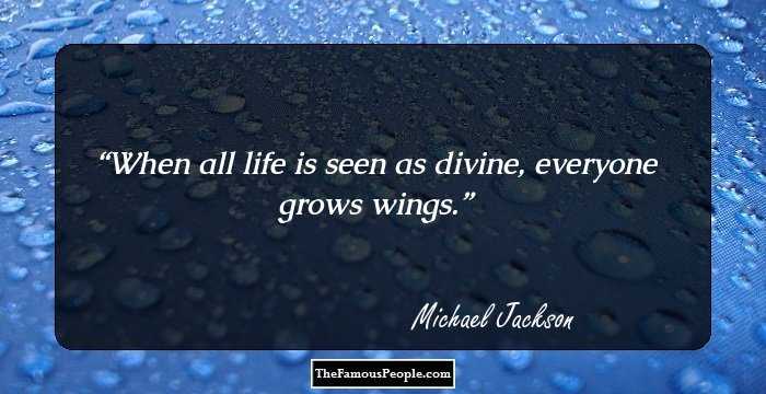 When all life is seen as divine, everyone grows wings.