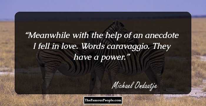 Meanwhile with the help of an anecdote I fell in love. Words caravaggio. They have a power.