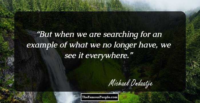 But when we are searching for an example of what we no longer have, we see it everywhere.