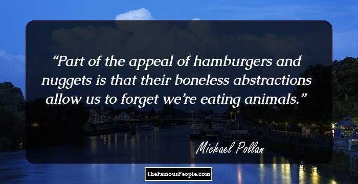 Part of the appeal of hamburgers and nuggets is that their boneless abstractions allow us to forget we’re eating animals.