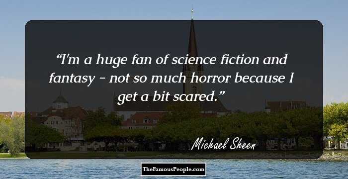 I'm a huge fan of science fiction and fantasy - not so much horror because I get a bit scared.