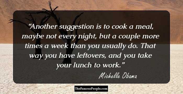 Another suggestion is to cook a meal, maybe not every night, but a couple more times a week than you usually do. That way you have leftovers, and you take your lunch to work.