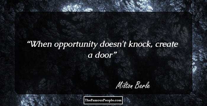 When opportunity doesn't knock, create a door