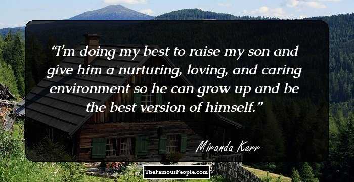 I'm doing my best to raise my son and give him a nurturing, loving, and caring environment so he can grow up and be the best version of himself.
