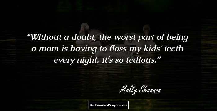 Without a doubt, the worst part of being a mom is having to floss my kids' teeth every night. It's so tedious.