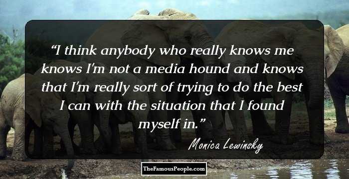 32 Notable Quotes By Monica Lewinsky On Relationship, Character, Anger & Family
