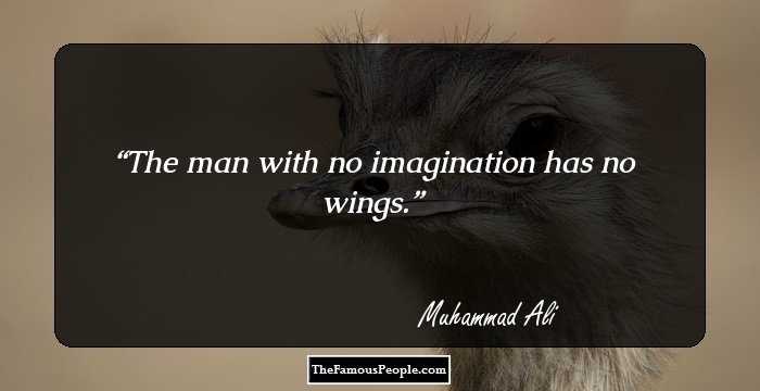 The man with no imagination has no wings.