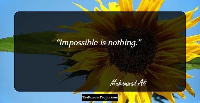 Impossible is nothing.