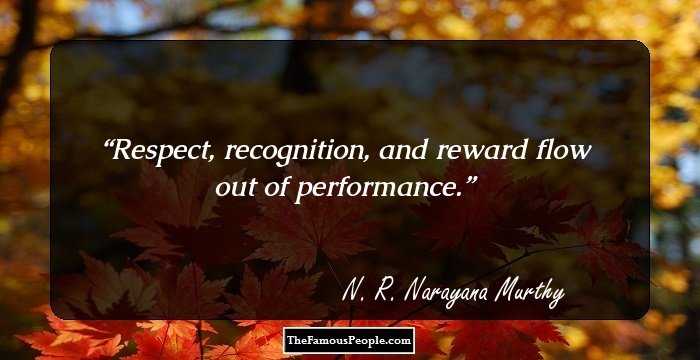 Respect, recognition, and reward flow out of performance.
