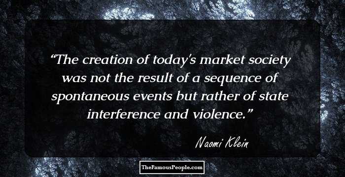 The creation of today's market society was not the result of a sequence of spontaneous events but rather of state interference and violence.