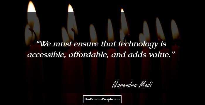 We must ensure that technology is accessible, affordable, and adds value.