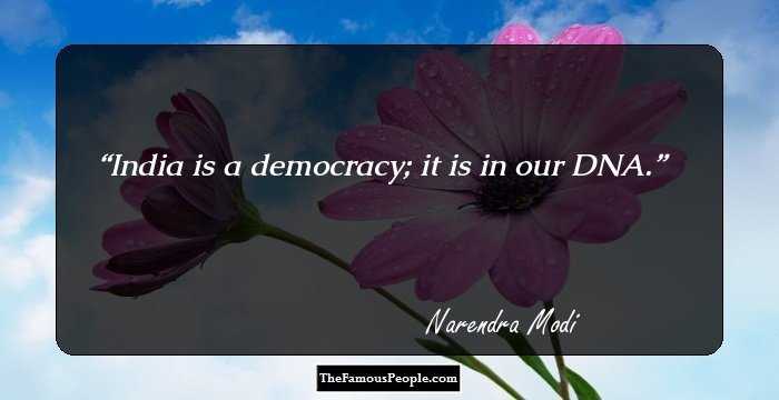 India is a democracy; it is in our DNA.
