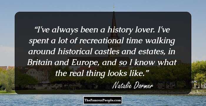 I've always been a history lover. I've spent a lot of recreational time walking around historical castles and estates, in Britain and Europe, and so I know what the real thing looks like.