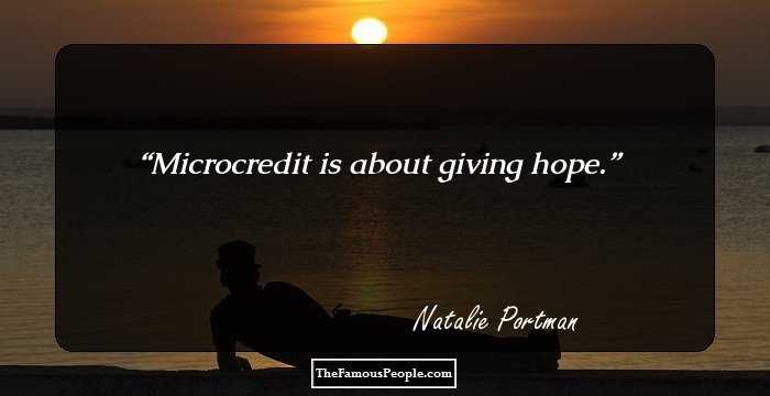 Microcredit is about giving hope.