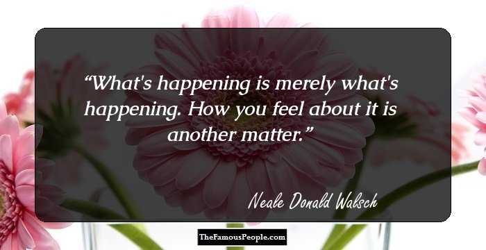 76 Motivational Neale Donald Walsch Quotes That Will Keep You Going