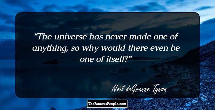 The universe has never made one of anything, so why would there even be one of itself?