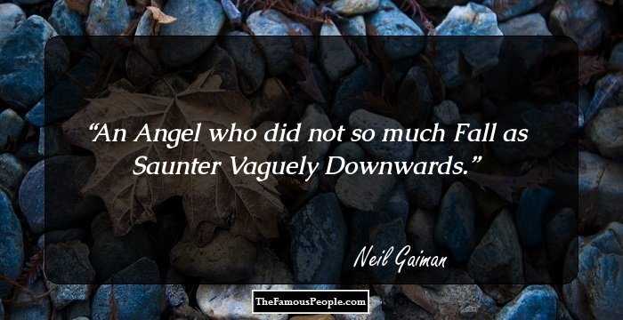An Angel who did not so much Fall as Saunter Vaguely Downwards.