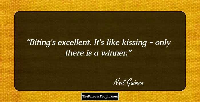 Biting's excellent. It's like kissing - only there is a winner.