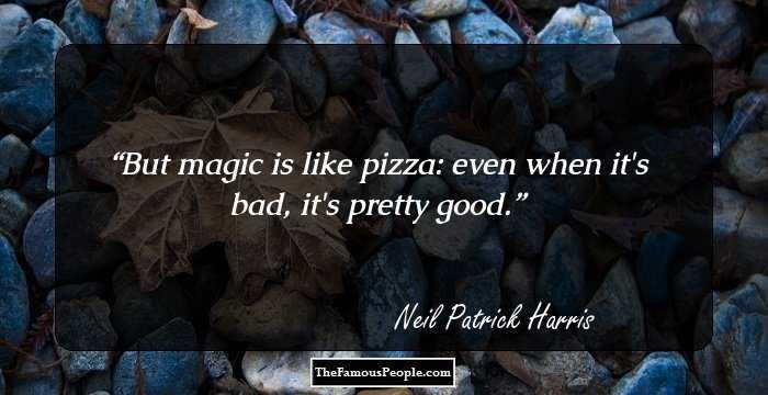But magic is like pizza: even when it's bad, it's pretty good.