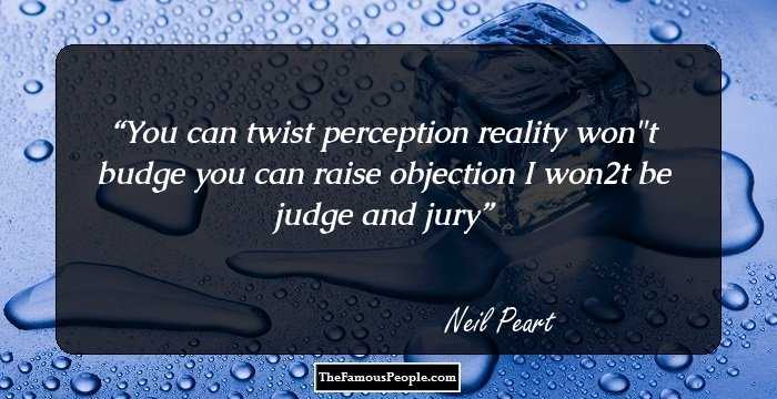 You can twist perception
reality won
