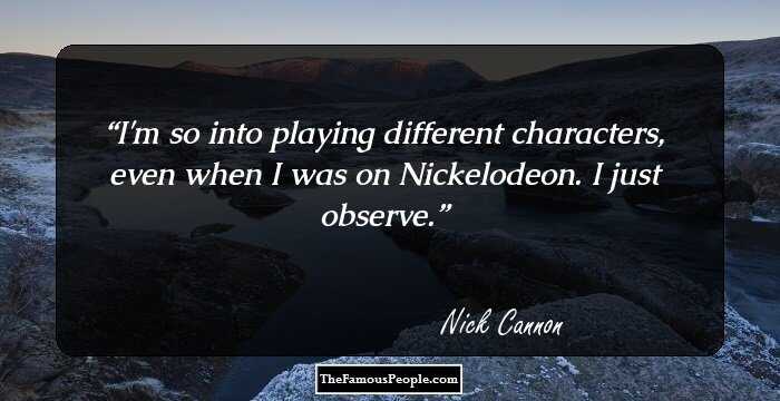 Mind-Blowing Quotes By Nick Cannon