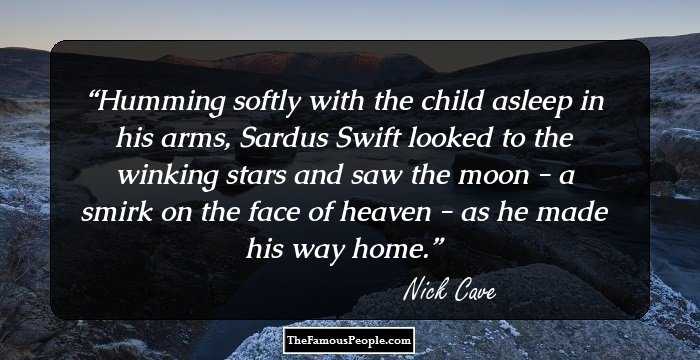 Humming softly with the child asleep in his arms, Sardus Swift looked to the winking stars and saw the moon - a smirk on the face of heaven - as he made his way home.
