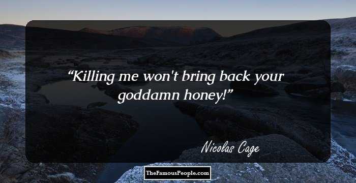 Notable Quotes By Nicolas Cage