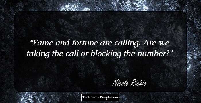 Fame and fortune are calling. Are we taking the call or blocking the number?