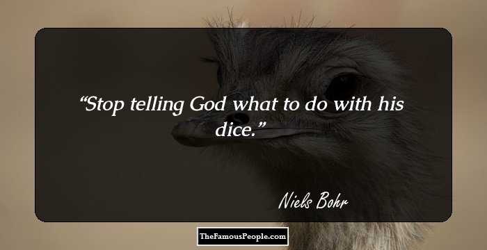 Stop telling God what to do with his dice.