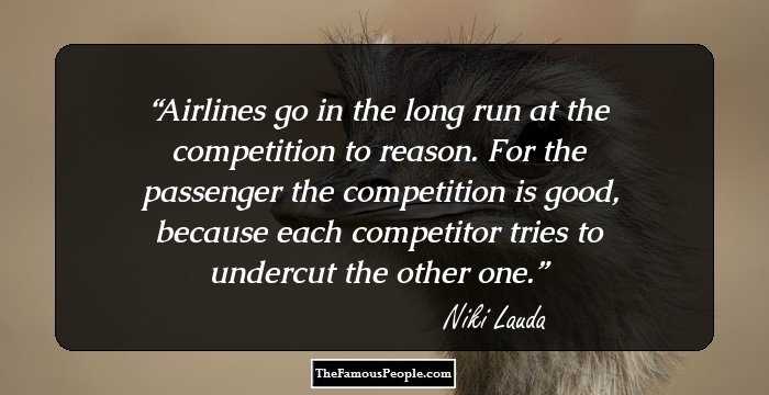 Airlines go in the long run at the competition to reason. For the passenger the competition is good, because each competitor tries to undercut the other one.