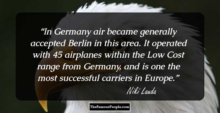 In Germany air became generally accepted Berlin in this area. It operated with 45 airplanes within the Low Cost range from Germany, and is one the most successful carriers in Europe.