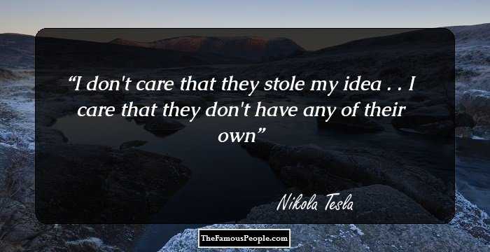 I don't care that they stole my idea . . I care that they don't have any of their own