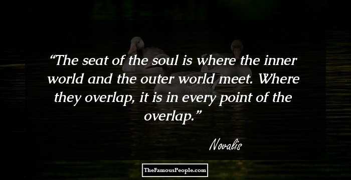 The seat of the soul is where the inner world and the outer world meet. Where they overlap, it is in every point of the overlap.