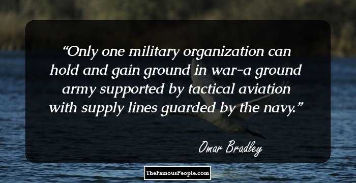 Only one military organization can hold and gain ground in war-a ground army supported by tactical aviation with supply lines guarded by the navy.