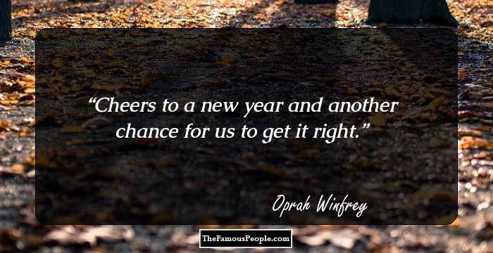 Cheers to a new year and another chance for us to get it right.