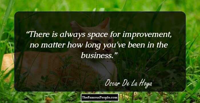 There is always space for improvement, no matter how long you've been in the business.