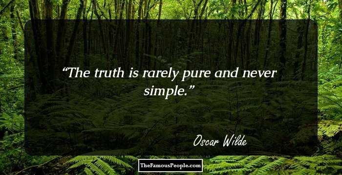 The truth is rarely pure and never simple.