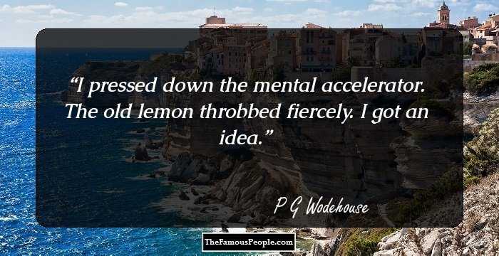 I pressed down the mental accelerator. The old lemon throbbed fiercely. I got an idea.
