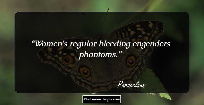 Women's regular bleeding engenders phantoms.