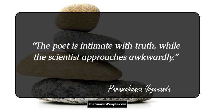 The poet is intimate with truth, while the scientist approaches awkwardly.
