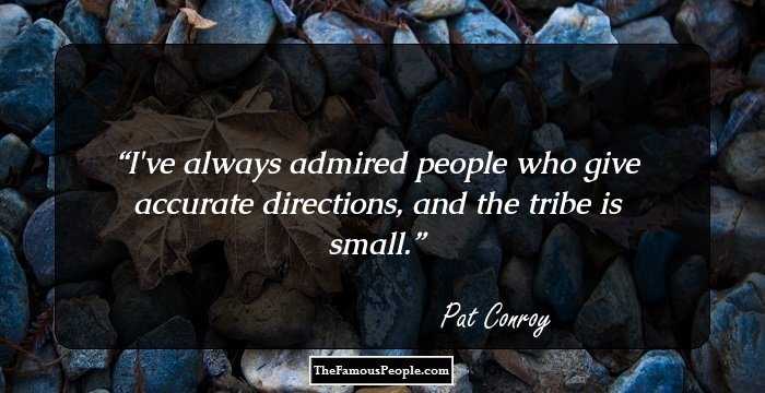 I've always admired people who give accurate directions, and the tribe is small.