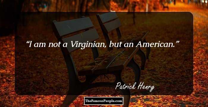 I am not a Virginian, but an American.
