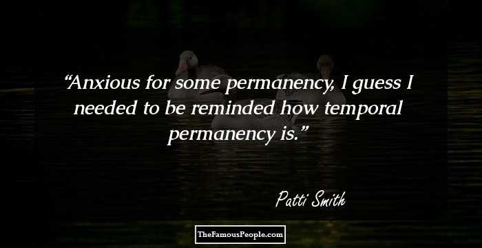 Anxious for some permanency, I guess I needed to be reminded how temporal permanency is.