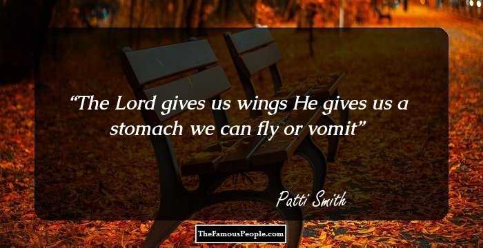 The Lord gives us wings
He gives us a stomach
we can fly or vomit
