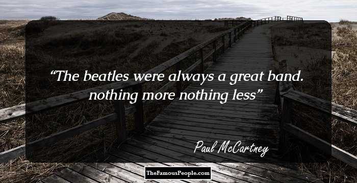 The beatles were always a great band. nothing more nothing less