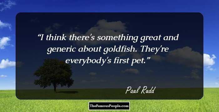 I think there's something great and generic about goldfish. They're everybody's first pet.