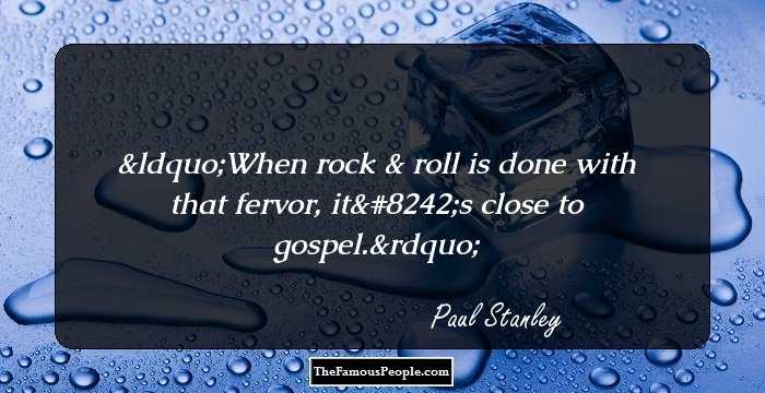 When rock & roll is done with that fervor, it's close to gospel.
