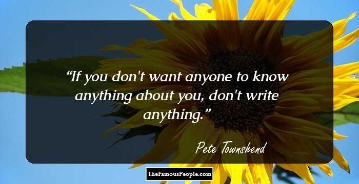 If you don't want anyone to know anything about you, don't write anything.