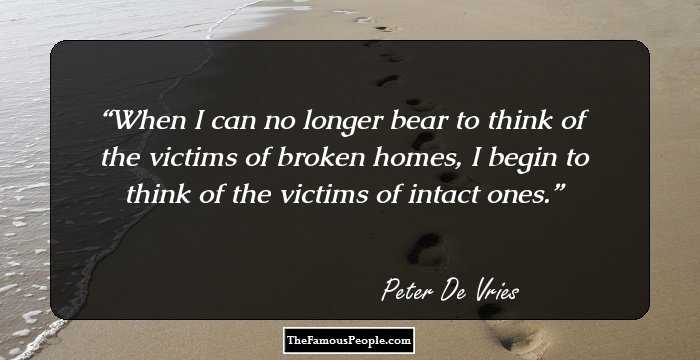 When I can no longer bear to think of the victims of broken homes, I begin to think of the victims of intact ones.
